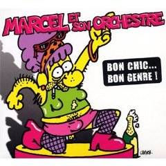 Marcel Et Son Orchestre : Bon Chic... Bon Genre !